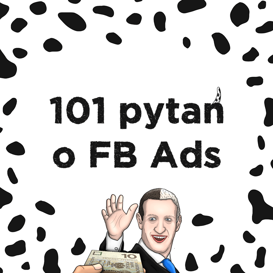 101 pytań o FB Ads, czyli wszystko o reklamie na Facebooku