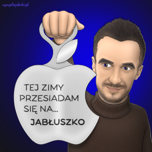 Tej zimy przesiadam się na jabłuszko